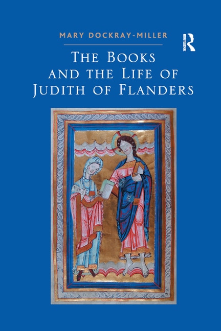 Books and the Life of Judith of Flanders by Mary Dockray-Miller, Paperback | Indigo Chapters