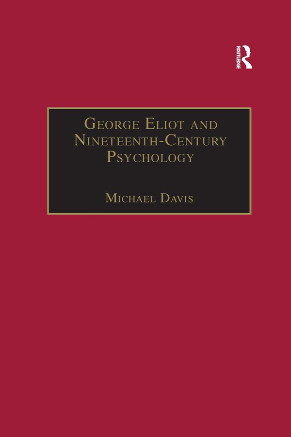 George Eliot And Nineteenth-century Psychology by Michael Davis, Paperback | Indigo Chapters