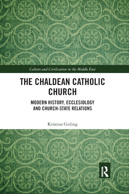 The Chaldean Catholic Church by Kristian Girling, Paperback | Indigo Chapters