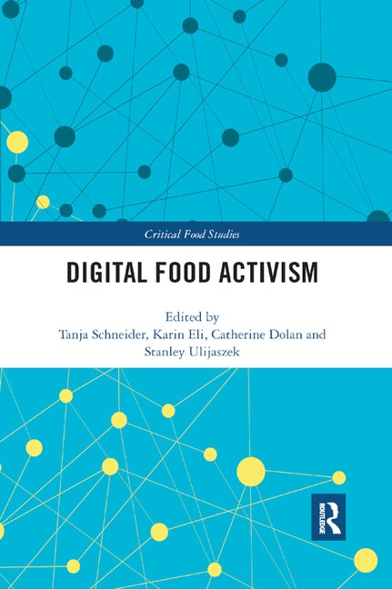 Digital Food Activism by Tanja Schneider, Paperback | Indigo Chapters