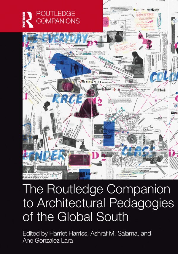 The Routledge Companion to Architectural Pedagogies of the Global South by Harriet Harriss, Hardcover | Indigo Chapters