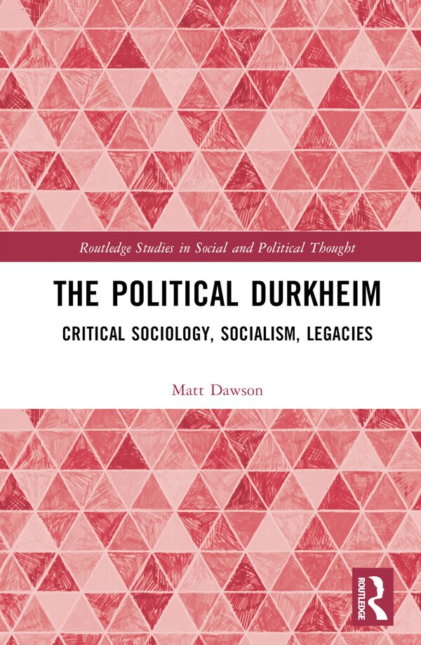 The Political Durkheim by Matt Dawson, Hardcover | Indigo Chapters