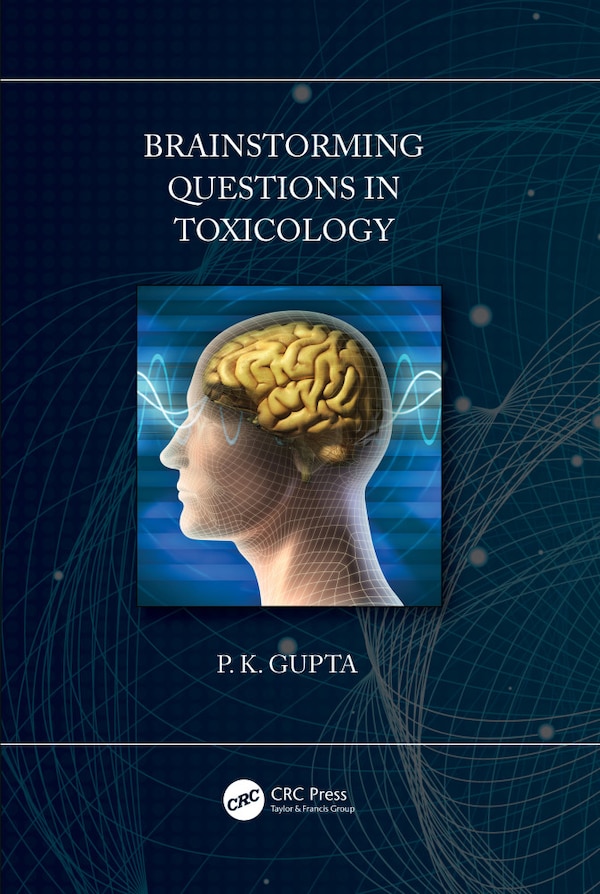 Brainstorming Questions In Toxicology by P. Gupta, Hardcover | Indigo Chapters