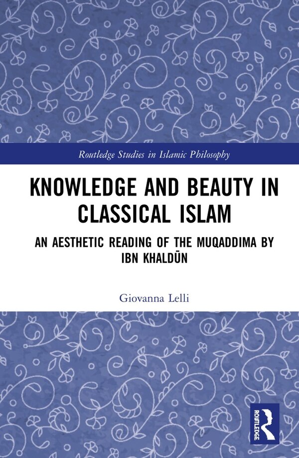 Knowledge And Beauty In Classical Islam by Giovanna Lelli, Hardcover | Indigo Chapters
