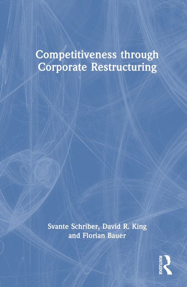 Competitiveness through Corporate Restructuring by Svante Schriber, Hardcover | Indigo Chapters