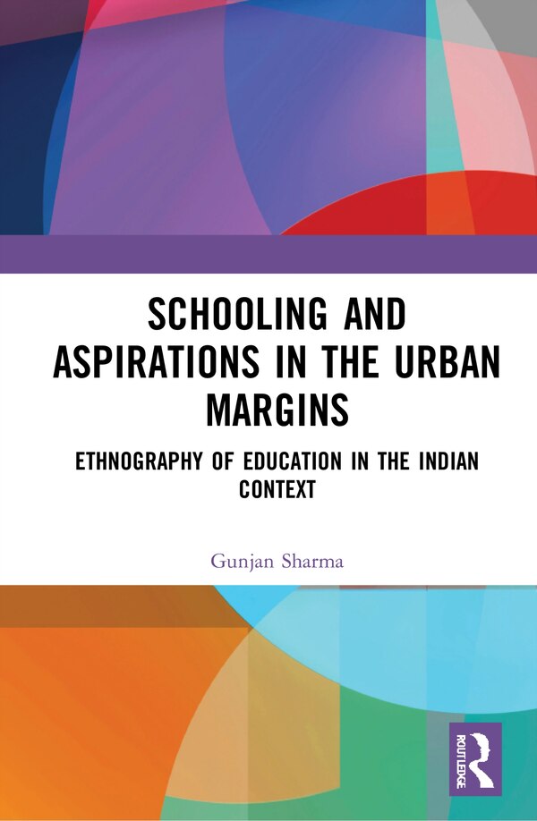 Schooling And Aspirations In The Urban Margins by Gunjan Sharma, Hardcover | Indigo Chapters