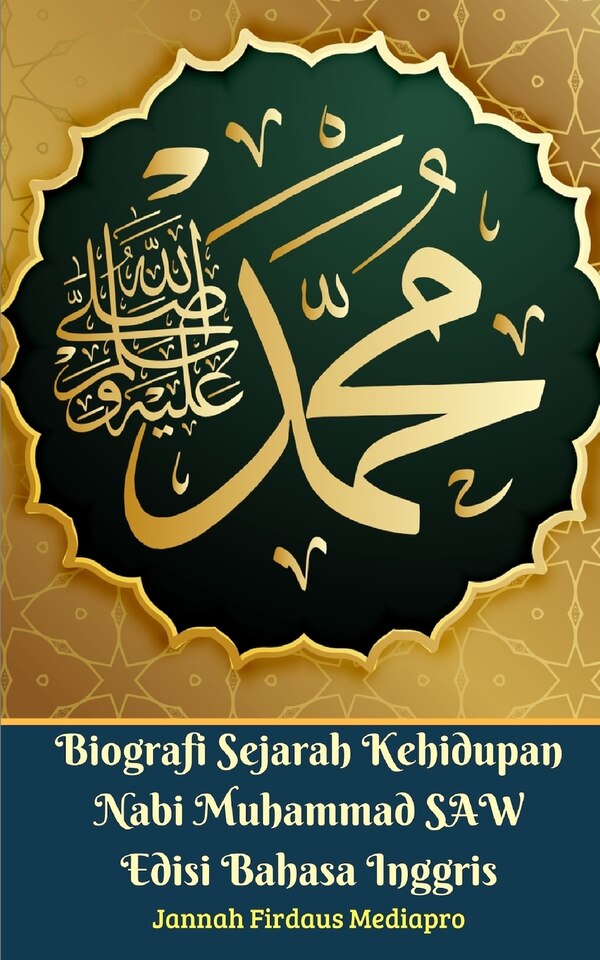 Biografi Sejarah Kehidupan Nabi Muhammad SAW Edisi Bahasa Inggris by Jannah Firdaus Mediapro, Paperback | Indigo Chapters