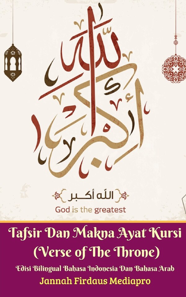 Tafsir Dan Makna Ayat Kursi (Verse of The Throne) Edisi Bilingual Bahasa Indonesia Dan Bahasa Arab, Paperback | Indigo Chapters