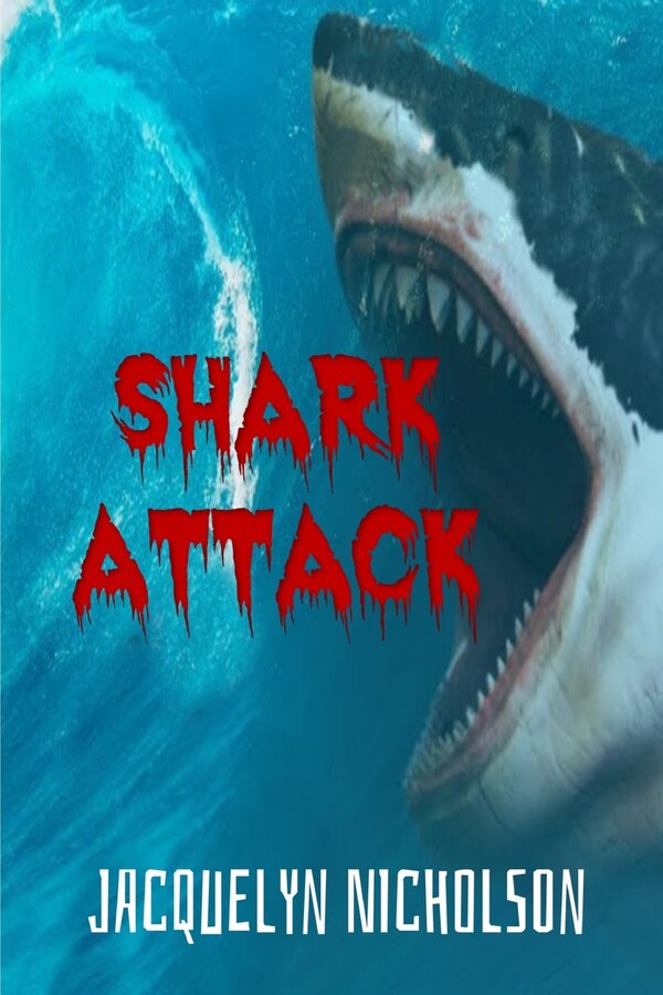 Shark Attack by Jacquelyn Nicholson, Paperback | Indigo Chapters