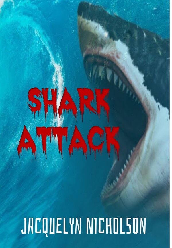 Shark Attack by Jacquelyn Nicholson, Hardcover | Indigo Chapters