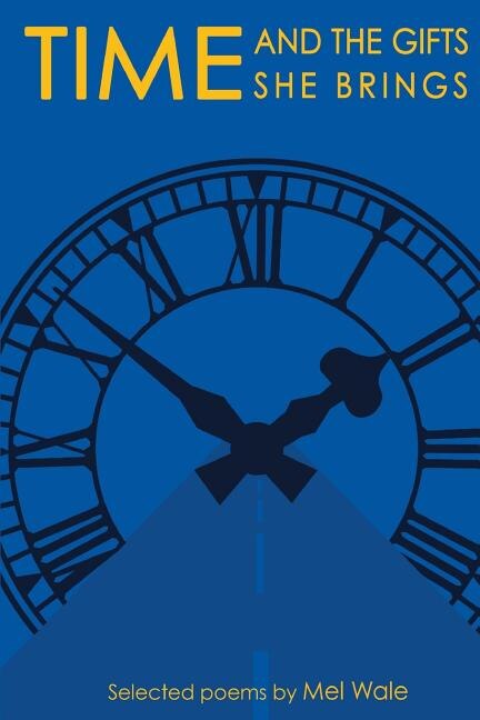 Time and the gifts she brings by Mel Wale, Paperback | Indigo Chapters