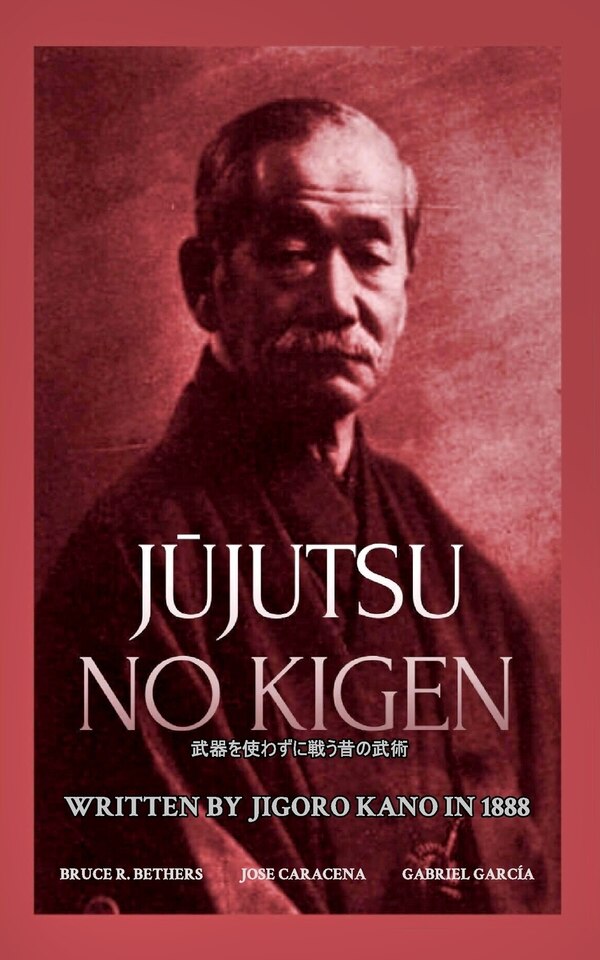 Jūjutsu no kigen. Written by Jigoro Kano (Founder of Kodokan Judo) by CARACENA, Paperback | Indigo Chapters