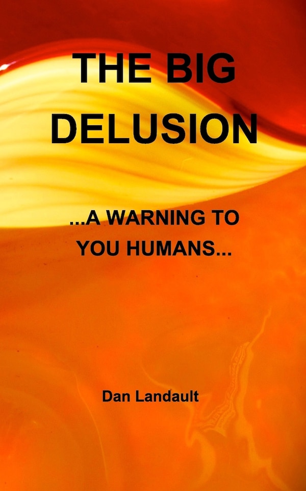 The Big Delusion by Dan Landault, Paperback | Indigo Chapters