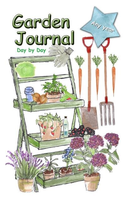 Garden Journal by Carol Ann Cartaxo, Paperback | Indigo Chapters