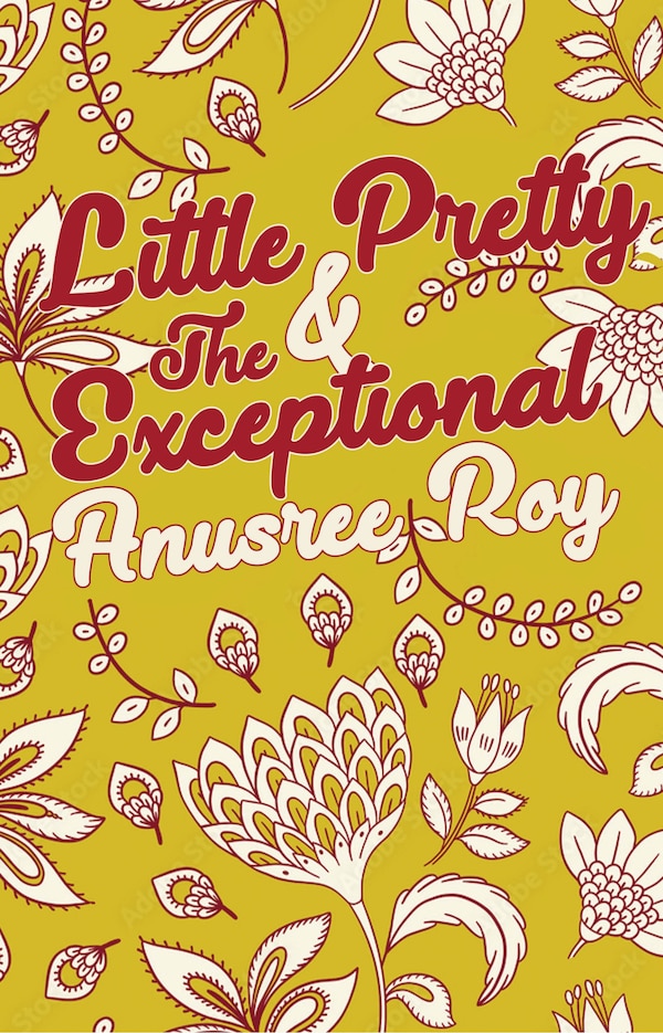 Little Pretty and the Exceptional by Anusree Roy, Paperback | Indigo Chapters