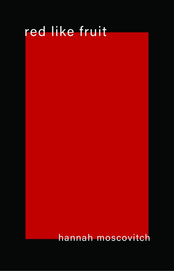 Red Like Fruit by Hannah Moscovitch, Paperback | Indigo Chapters