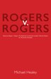Rogers v. Rogers by Michael Healey, Paperback | Indigo Chapters