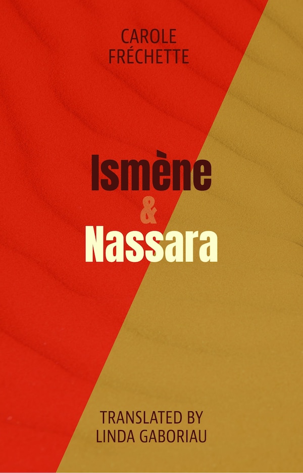 Ismene & Nassara by Carole Fréchette, Paperback | Indigo Chapters