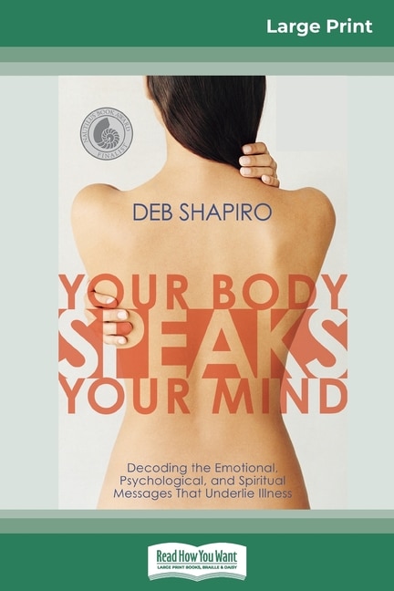 Your Body Speaks Your Mind by Debbie Shapiro, Paperback | Indigo Chapters