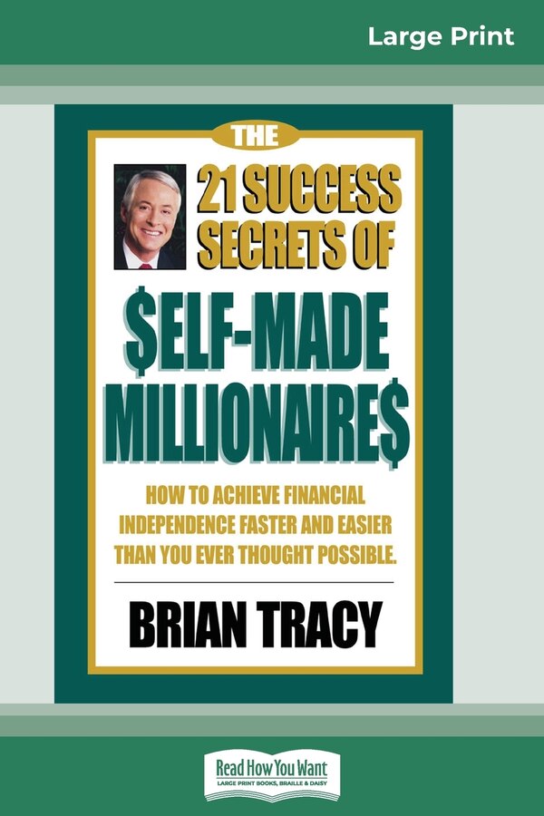 The 21 Success Secrets of Self-Made Millionaires by Brian Tracy, Paperback | Indigo Chapters