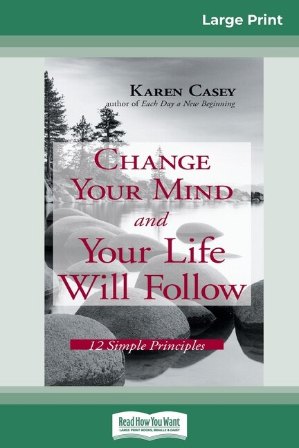 Change Your Mind And Your Life Will Follow by Karen Casey, Paperback | Indigo Chapters