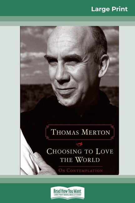 Choosing To Love The World by Thomas Merton, Paperback | Indigo Chapters