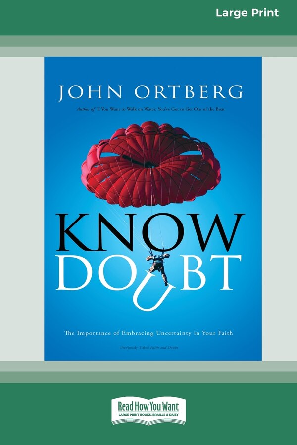 Know Doubt (16pt Large Print Edition) by John Ortberg, Paperback | Indigo Chapters