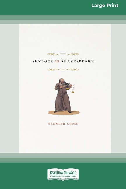 Shylock Is Shakespeare (16pt Large Print Edition) by Kenneth Gross, Paperback | Indigo Chapters