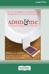 ADHD and Me (16pt Large Print Edition) by Blake E S Taylor, Paperback | Indigo Chapters