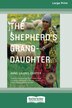 The Shepherd's Granddaughter [Standard Large Print 16 Pt Edition] by Anne Laurel Carter, Paperback | Indigo Chapters
