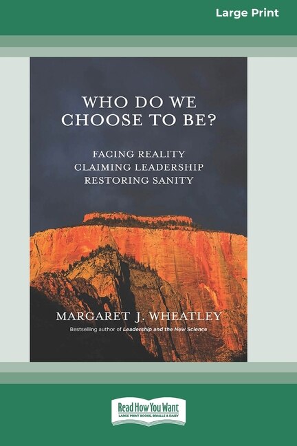 Who Do We Choose To Be? by Margaret J Wheatley, Paperback | Indigo Chapters