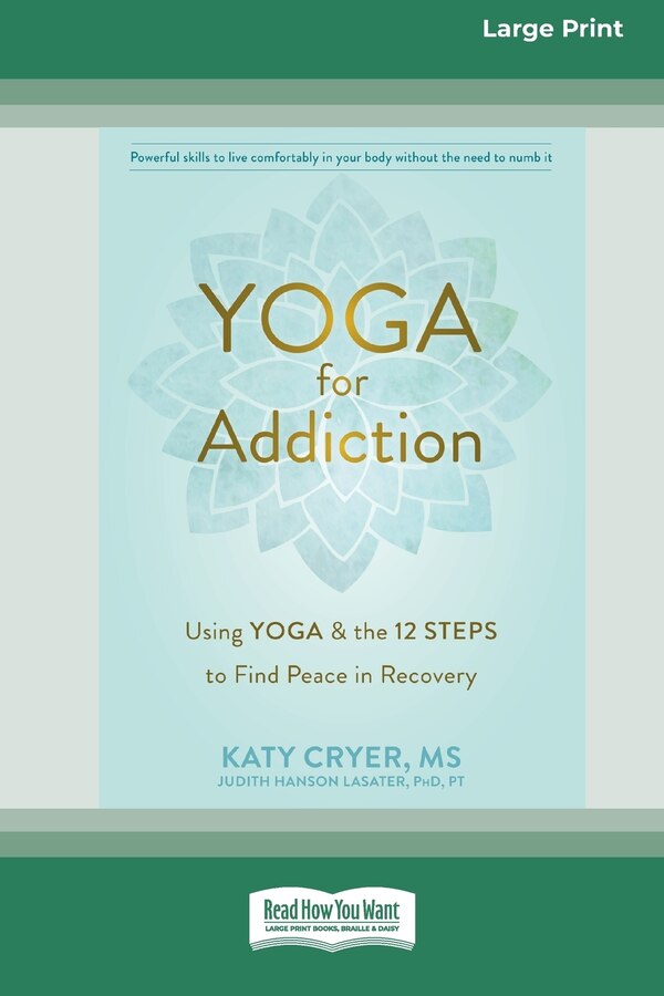 Yoga for Addiction by Katy Cryer and Judith Hanson Lasater, Paperback | Indigo Chapters