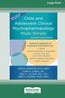 Child and Adolescent Clinical Psychopharmacology Made Simple [16pt Large Print Edition] by John D Preston John H O'Neal Moore, Paperback