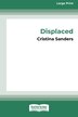 Displaced [16pt Large Print Edition] by Cristina Sanders, Paperback | Indigo Chapters