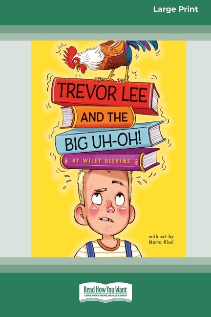 Trevor Lee and the Big Uh-Oh by Wiley Blevins, Paperback | Indigo Chapters