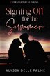 Signing for the Summer by Alyssa Delle Palme, Paperback | Indigo Chapters