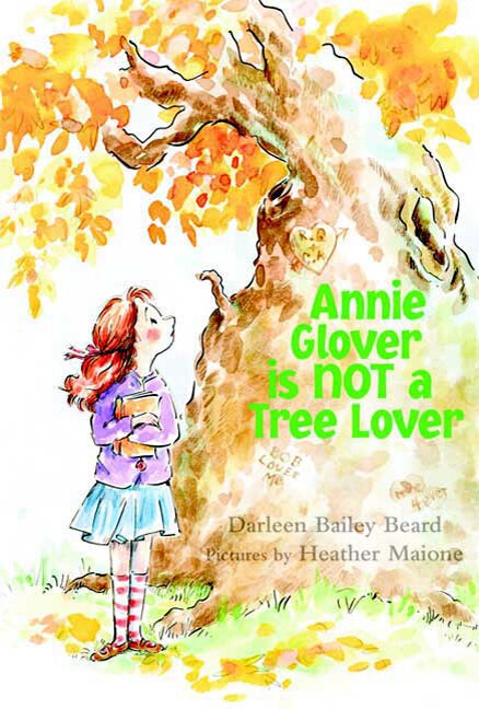 Annie Glover is NOT a Tree Lover by Darleen Bailey Beard, Hardcover | Indigo Chapters