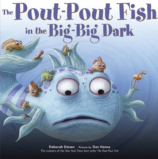 The Pout-Pout Fish in the Big-Big Dark by Deborah Diesen, Hardcover | Indigo Chapters