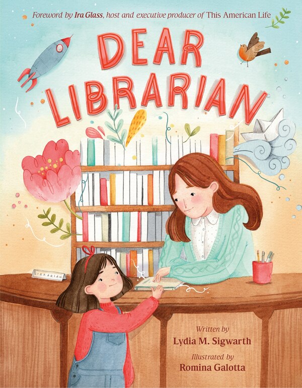 Dear Librarian by Lydia M. Sigwarth, Picture Books | Indigo Chapters