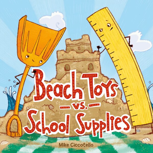Beach Toys Vs. School Supplies by Mike Ciccotello, Picture Books | Indigo Chapters