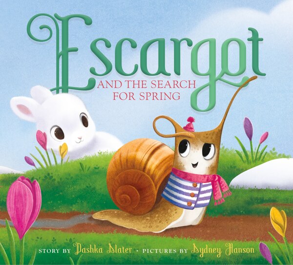 Escargot and the Search for Spring by Dashka Slater, Picture Books | Indigo Chapters