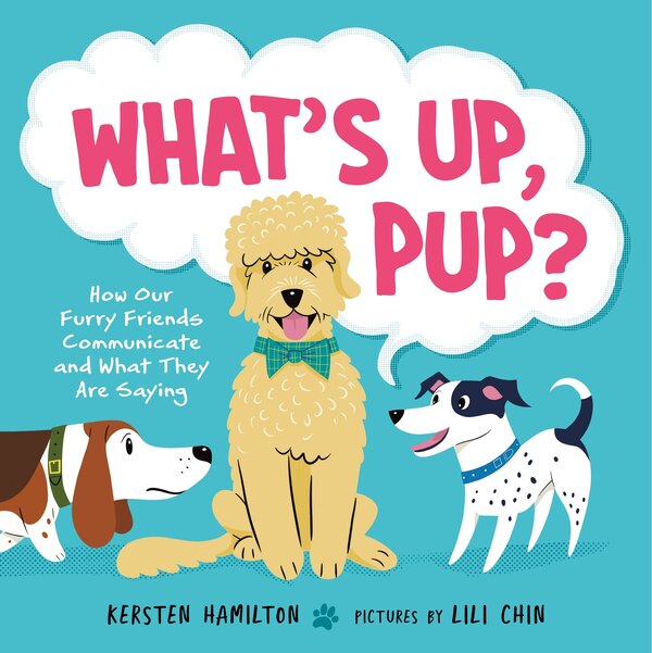 What's Up Pup? by Kersten Hamilton, Picture Books | Indigo Chapters