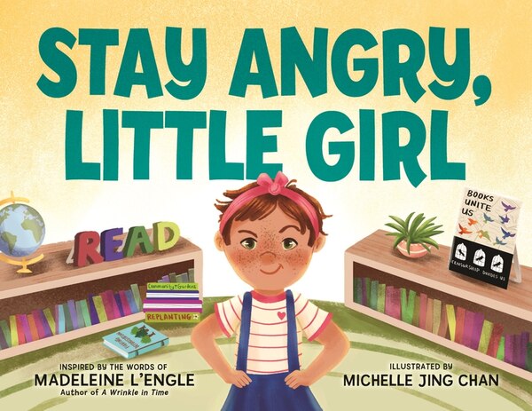 Stay Angry Little Girl by Madeleine L'engle, Picture Books | Indigo Chapters