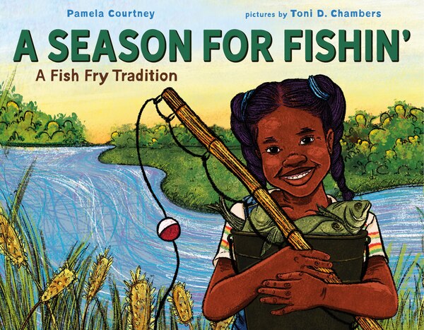 A Season for Fishin' by Pamela Courtney, Picture Books | Indigo Chapters