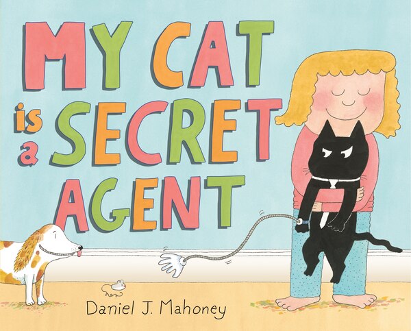My Cat is a Secret Agent by Daniel J. Mahoney, Picture Books | Indigo Chapters