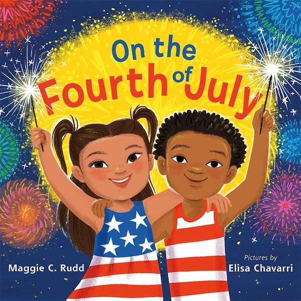 On the Fourth of July by Maggie C. Rudd, Board Book | Indigo Chapters