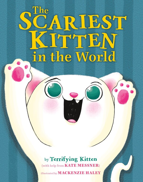 The Scariest Kitten in the World by Kate Messner, Board Book | Indigo Chapters