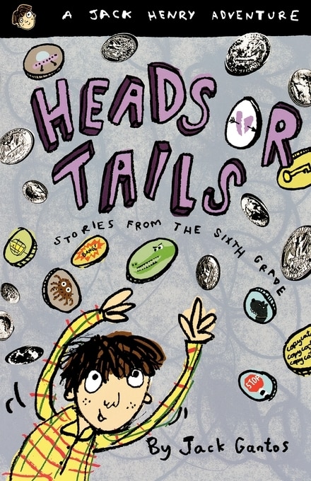 Heads or Tails by Jack Gantos, Paperback | Indigo Chapters