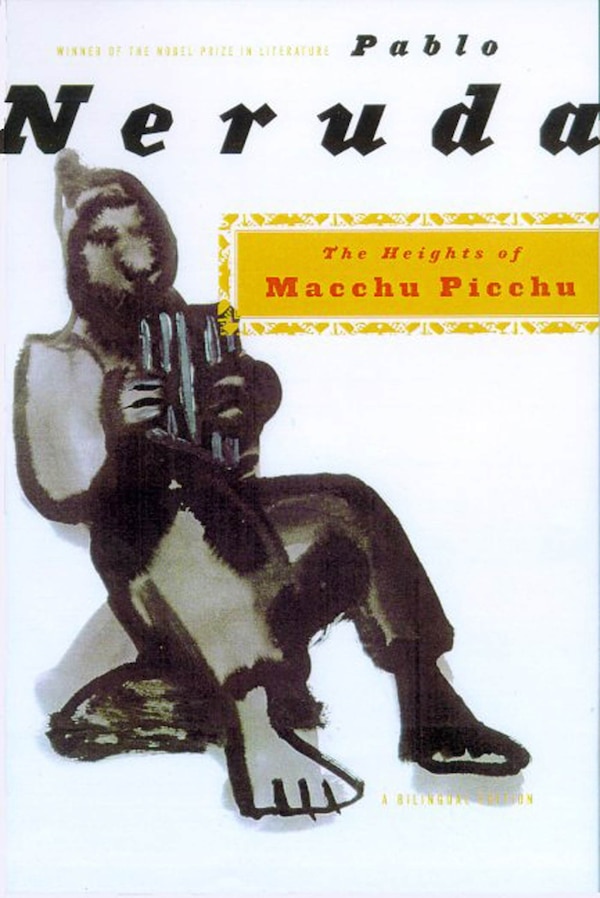 The Heights of Macchu Picchu by Pablo Neruda, Paperback | Indigo Chapters