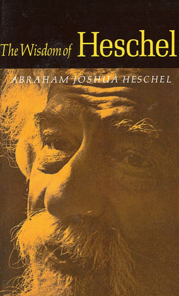 The Wisdom of Heschel by Abraham Joshua Heschel, Paperback | Indigo Chapters